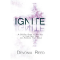Ignite: A 30-Day Guide to Get You to Your Next Level and Achieving Your Goals