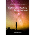 To Change the World for Good...: Exploring and applying the Lord's Prayer