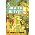 A Greater Unity