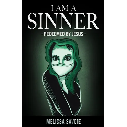 I Am A Sinner: Redeemed by Jesus