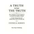 A Truth Versus the Truth: How Religious People Embrace or Resist the Modern World