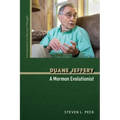 Duane Jeffery: A Mormon Evolutionist