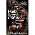 Twelve Yoke of Oxen