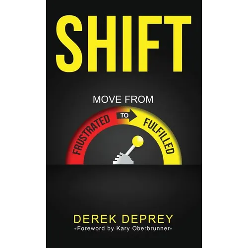 Shift: Move from Frustrated to Fulfilled