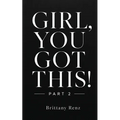 Girl, You Got This! Part 2
