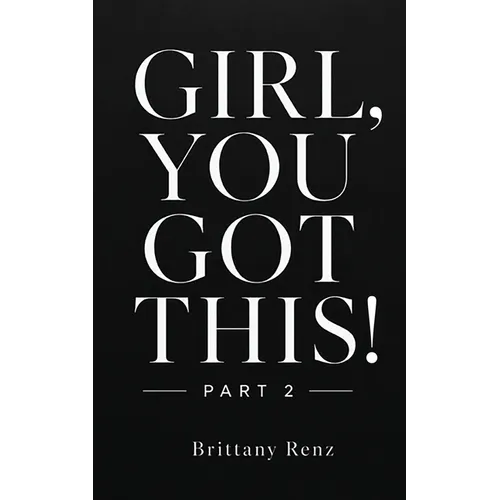 Girl, You Got This! Part 2