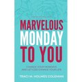Marvelous Monday to You