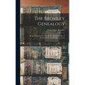 The Bromley Genealogy: Being a Record of the Descendats of Luke Bromley of Warwick, R. I., and Stonington, Conn