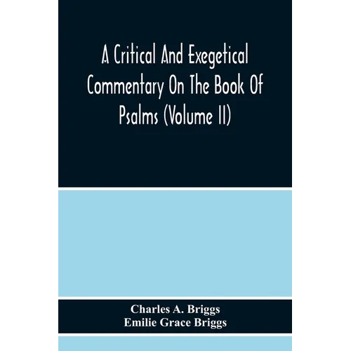 A Critical And Exegetical Commentary On The Book Of Psalms (Volume Ii)