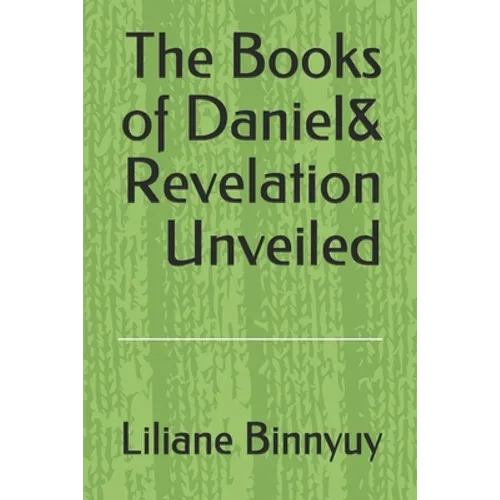 The Books of Daniel & Revelation unveiled