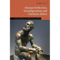 Human Perfection, Transfiguration and Christian Ethics