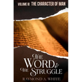 The Word and the Struggle: The Character of Man