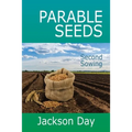 PARABLE-SEEDS; Second Sowing