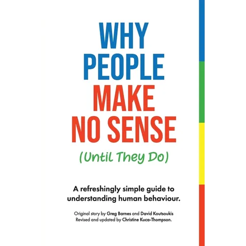 Why People Make No Sense (Until They Do)