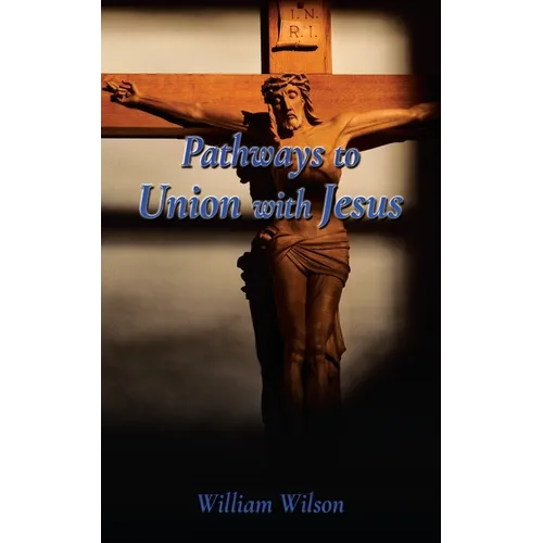 Pathways to Union with Jesus