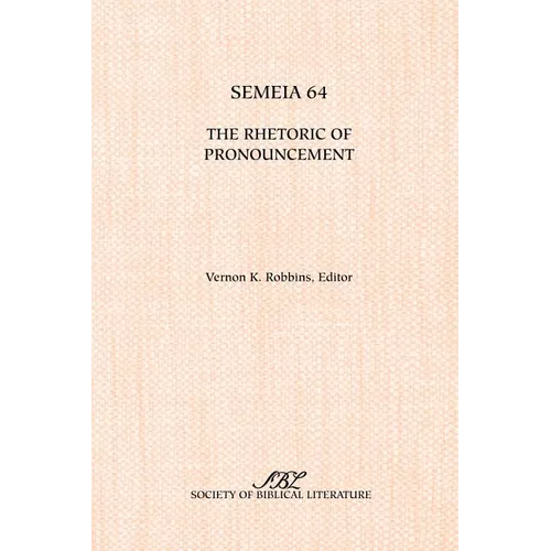 Semeia 64: The Rhetoric of Pronouncement