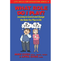 What Role Do I Play?: Learning to Control and Change the Roles You Play in Life