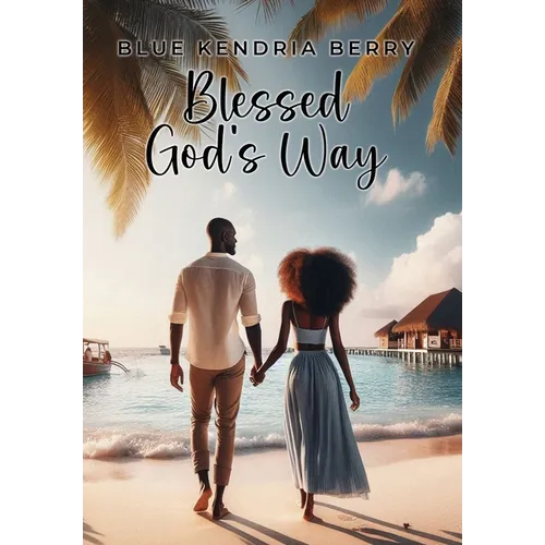 Blessed God's Way: A Blessing of Marriage, Faith and Love
