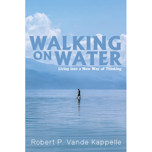 Walking on Water: Living Into a New Way of Thinking