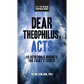 Dear Theophilus, Acts: 40 Devotional Insights for Today's Church