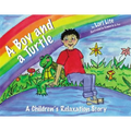 A Boy and a Turtle: A Bedtime Story That Teaches Younger Children How to Visualize to Reduce Stress, Lower Anxiety and Improve Sleep