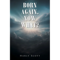 Born Again. Now What?