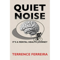 Quiet Noise: It's a Mental Health Journey