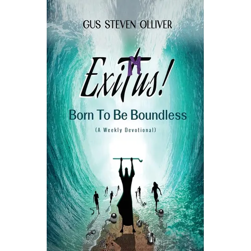 Exitus! Born to be Boundless: A Weekly Devotional