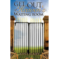 Get Out of Heaven's Waiting Room