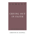 Lament: Crying Out in Faith
