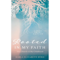 Rooted in My Faith: The Church of My Childhood