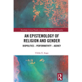 An Epistemology of Religion and Gender: Biopolitics, Performativity and Agency