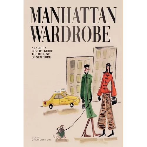 Manhattan Wardrobe: A Fashion Lover's Guide to the Best of New York