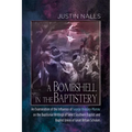 A Bombshell in the Baptistery: An Examination of the Influence of George Beasley-Murray on the Baptismal Writings of Select Southern Baptist and Bapt