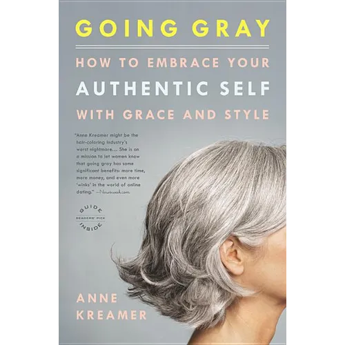 Going Gray: How to Embrace Your Authentic Self with Grace and Style