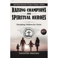 Raising Champions and Spiritual Heroes