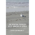 The Spiritual Exercises of St. Ignatius of Loyola