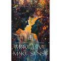 Make Love Make Sense