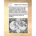 The Christian's New Year's Gift: Containing a Companion for the Feasts and Fasts of the Church of England; Prayers and Meditations for the Use of the