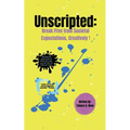 Unscripted: Break Free From Societal Expectations, Creatively!