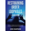 Restraining Order Loopholes, A Weapon