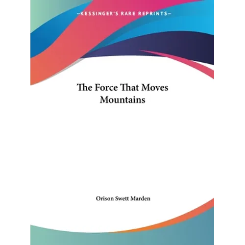 The Force That Moves Mountains