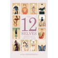 12 Selves: From Midlife To Best Life In 12 Days