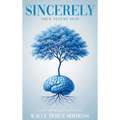 Sincerely, Your Future Self: A Science-backed Guide To Rewiring Your Mind, Reclaiming Your Power, And Becoming Who You Were Always Meant To Be