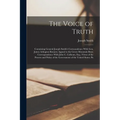 The Voice of Truth: Containing General Joseph Smith's Corresondence With Gen. James Arlington Bennett; Appeal to the Green Mountain Boys; Corresponden