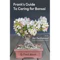 Frank's Guide to Caring for Bonsai