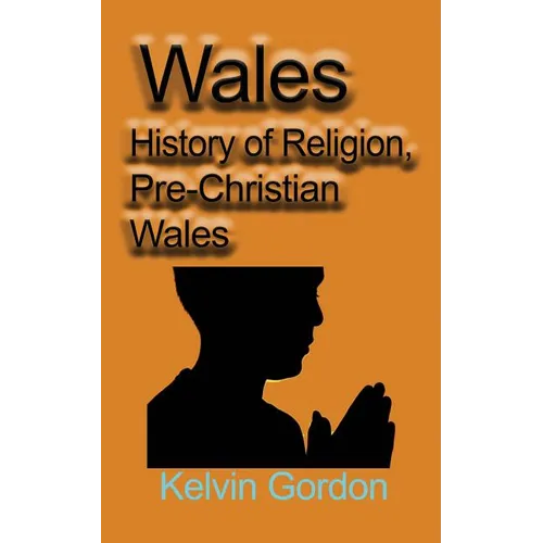 Wales: History of Religion, Pre-Christian Wales