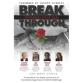 Break Through Featuring Phillip Bilal: Powerful Stories from Global Authorities that are Guaranteed to Equip Anyone for Real Life Breakthrough