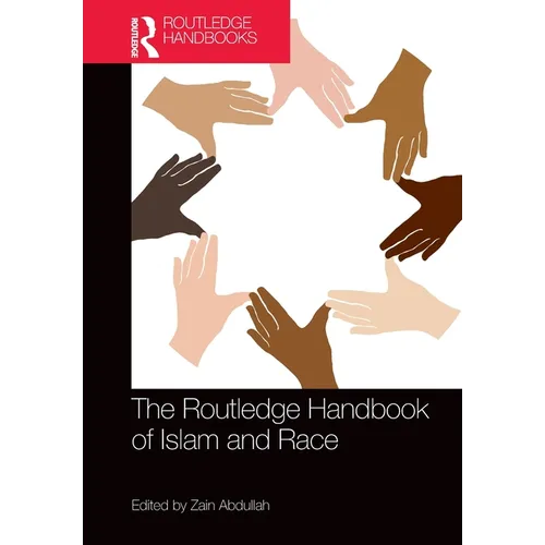 The Routledge Handbook of Islam and Race