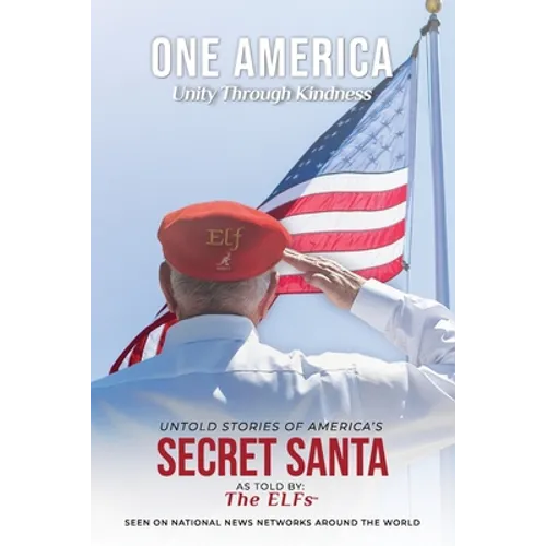 ONE AMERICA - Unity Through Kindness: Untold Stories of America's Secret Santa